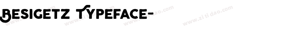 Besigetz Typeface字体转换